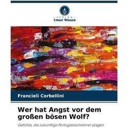 Wer hat Angst vor dem grossen bösen Wolf?, Ratgeber von Francieli Corbellini