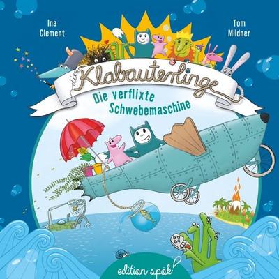 Die verflixte Schwebemaschine, Taschenbuch von Ina Clement,Tom Mildner, BoD – Books on Demand, 978-3-7504-2516-3