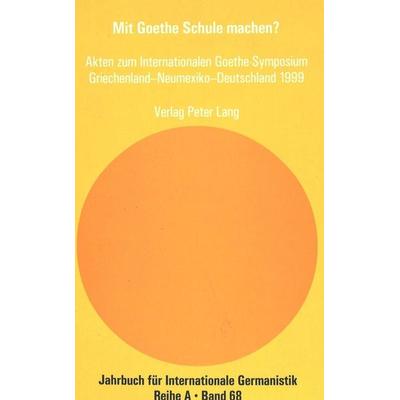 Mit Goethe Schule machen?, Taschenbuch von , Peter Lang Group AG, International Academic Publishers, 978-3-906768-71-7