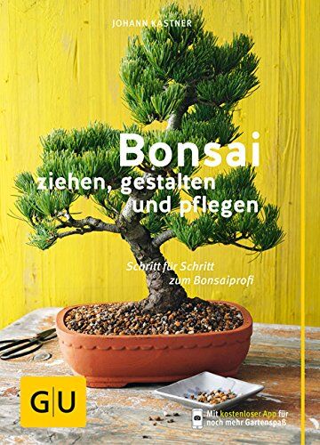 Johann Kastner - Bonsai ziehen, gestalten und pflegen: Schritt für Schritt zum Bonsaiprofi (GU PraxisRatgeber Garten) - Preis vom 19.10.2026 19:33:35 h