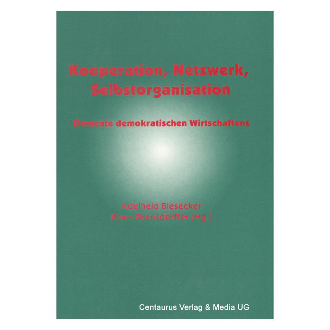 Centaurus Kooperation, Netzwerk, Selbstorganisation (Adelheid Biesecker, Klaus Grenzdörfer) (56223749)