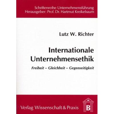 Internationale Unternehmensethik., Taschenbuch von Lutz W. Richter, Verlag Wissenschaft & Praxis, 978-3-89673-026-8