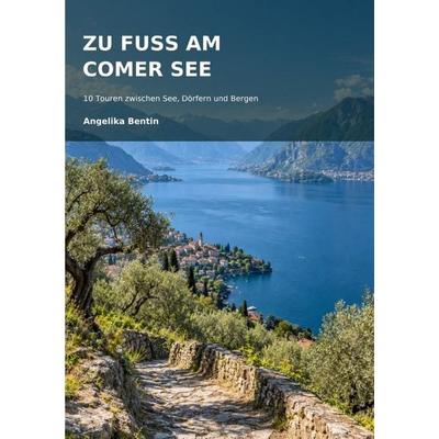 Zu Fuß am Comer See, Taschenbuch von Angelika Bentin, Epubli, 978-3-565-76194-4