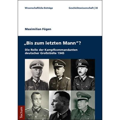 'Bis zum letzten Mann'?; Taschenbuch von Maximilian Fügen, Tectum Wissenschaftsverlag, 978-3-8288-4182-6