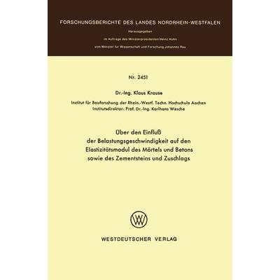 Über den Einfluß der Belastungsgeschwindigkeit auf den Elastizitätsmodul des Mörtels und Betons sowie des Zementsteins und Zuschlags, Taschenbuch von