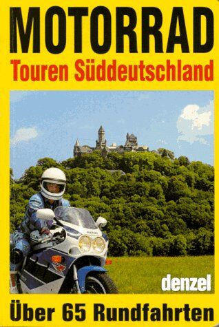 Eduard Denzel - Motorradtouren Süddeutschland. Über 65 Rundfahrten - Preis vom 09.10.2026 07:28:09 h