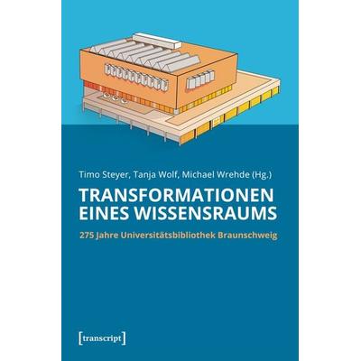 Transformationen eines Wissensraums, Gebundene Ausgabe von , Transcript, 978-3-8376-7029-5