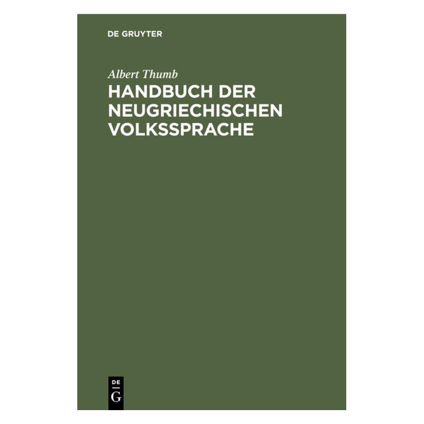 De Gruyter Thumb:Handbuch der neugriechischen Volk (Deutsch, Hardcover, Albert Thumb) (67759662)