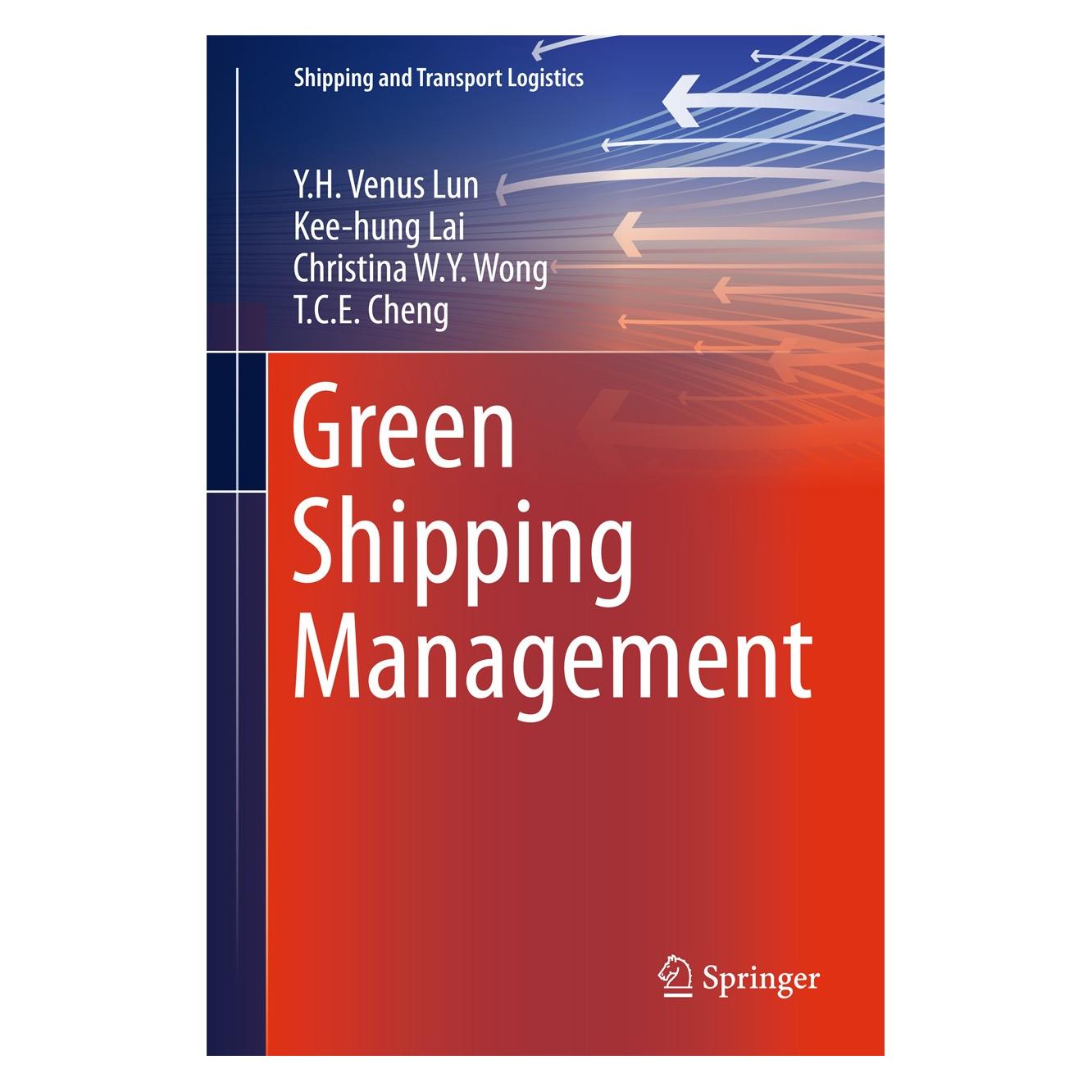 Springer Lun:Green Shipping Management (Englisch, Hardcover, Christina W.Y. Wong, Kee-hung Lai, T. C. E. Cheng, Y.H. Venus Lun) (9783319264806)