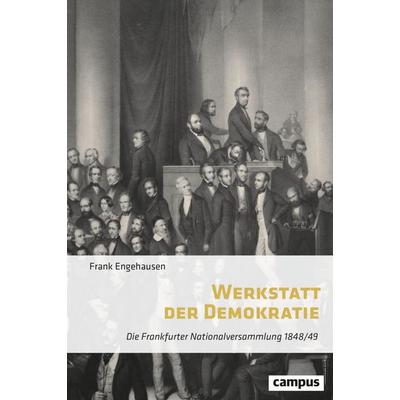 Werkstatt der Demokratie, Gebundene Ausgabe von Frank Engehausen, Campus, 978-3-593-51651-6