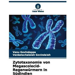 Zytotaxonomie von Megascolecid-Regenwürmern in Südindien, Fachbücher von Venu Govindappa, Venkatachalaiah Govindaiah