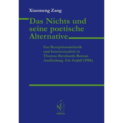 Das Nichts und seine poetische Alternative, Taschenbuch von Xiaomeng Zang, Iudicium, 978-3-86205-466-4
