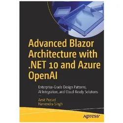 Advanced Blazor Architecture with.NET 10 and Azure OpenAI, Fachbücher von Amit Prasad, Harvendra Singh