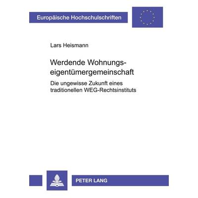 Werdende Wohnungseigentümergemeinschaft, Taschenbuch von Lars Heismann, Peter Lang GmbH, Internationaler Verlag der Wissenschaften, 978-3-631-50849-7