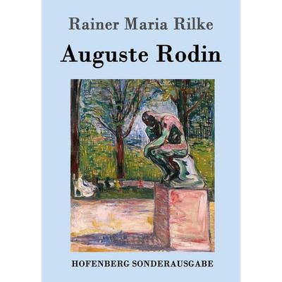 Auguste Rodin, Taschenbuch von Rainer Maria Rilke, Hofenberg, 978-3-8430-8292-1