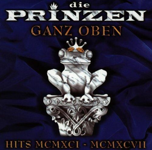 Die Prinzen - Ganz Oben - Hits MCMXCI - MCMXCVII - Preis vom 16.10.2026 11:41:07 h