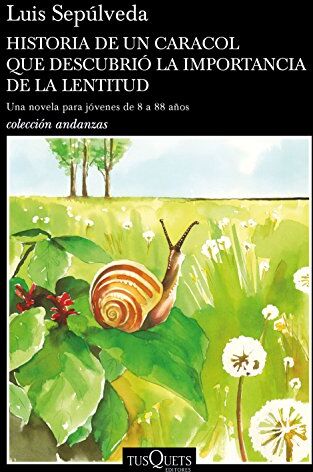 Luis Sepúlveda - Historia de un caracol que descubrió la importancia de la lentitud (Andanzas, Band 11) - Preis vom 11.10.2026 15:43:13 h