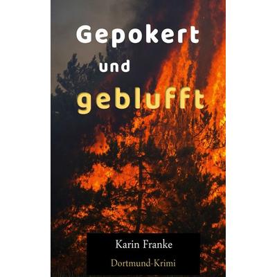 Gepokert und geblufft, Taschenbuch von Karin Franke, BoD – Books on Demand, 978-3-7526-0632-4