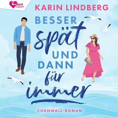 Besser spät und dann für immer - Karin Lindberg, Audio, 9783961025350