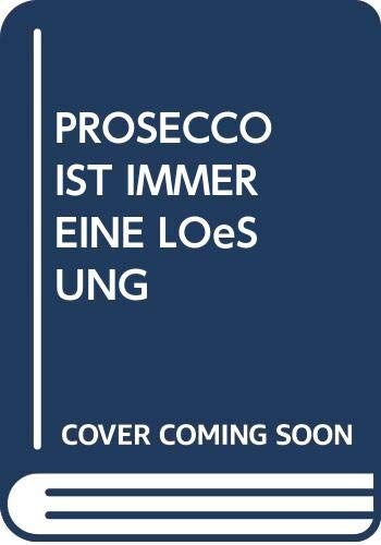 PROSECCO IST IMMER EINE LÖSUNG - Preis vom 10.10.2026 11:48:34 h