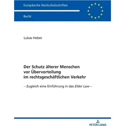 Der Schutz älterer Menschen vor Übervorteilung im rechtsgeschäftlichen Verkehr, Fachbücher von Lukas Heber
