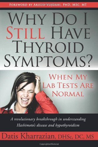 Kharrazian, Dr. Datis - Why Do I Still Have Thyroid Symptoms? When My Lab Tests Are Normal: A revolutionary breakthrough in understanding Hashimoto's disease and hypothyroidism - Preis vom 09.10.2026 07:28:09 h