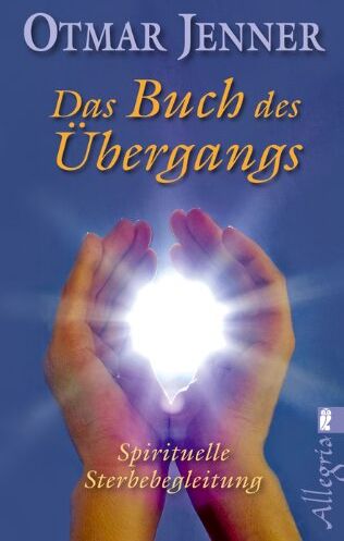 Otmar Jenner - Das Buch des Übergangs: Was wirklich geschieht, wenn wir sterben: Spirituelle Medizin und Sterbebegleitung - Preis vom 12.10.2026 11:37:12 h