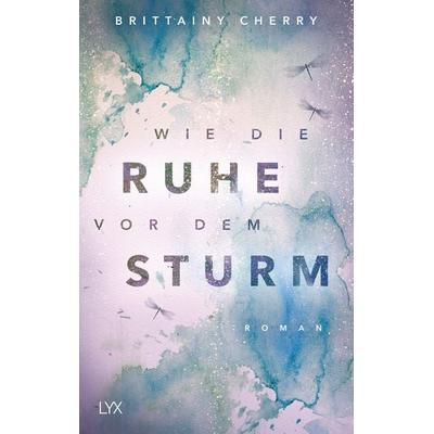 Wie die Ruhe vor dem Sturm, Taschenbuch von Brittainy Cherry, Lyx