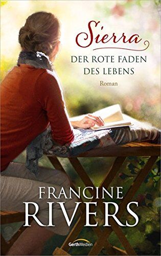 Francine Rivers - Sierra - Der rote Faden des Lebens: Roman. - Preis vom 17.10.2026 19:25:27 h