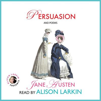 Persuasion and Poems - Jane Austen,Alison Larkin, Audio, 9781944784829