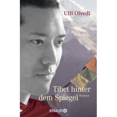 Tibet hinter dem Spiegel, Taschenbuch von Ulli Olvedi, Knaur MensSana Taschenbuch, 978-3-426-87815-6