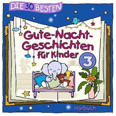Die 30 besten Gute-Nacht-Geschichten für Kinder 3 - Marco Sumfleth,Florian Lamp, Audio, 4069977035763