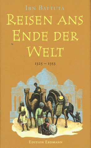 Ibn Battuta - Reisen ans Ende der Welt. Das größte Abenteuer des Mittelalters. 1325 - 1353 - Preis vom 30.09.2026 22:30:23 h