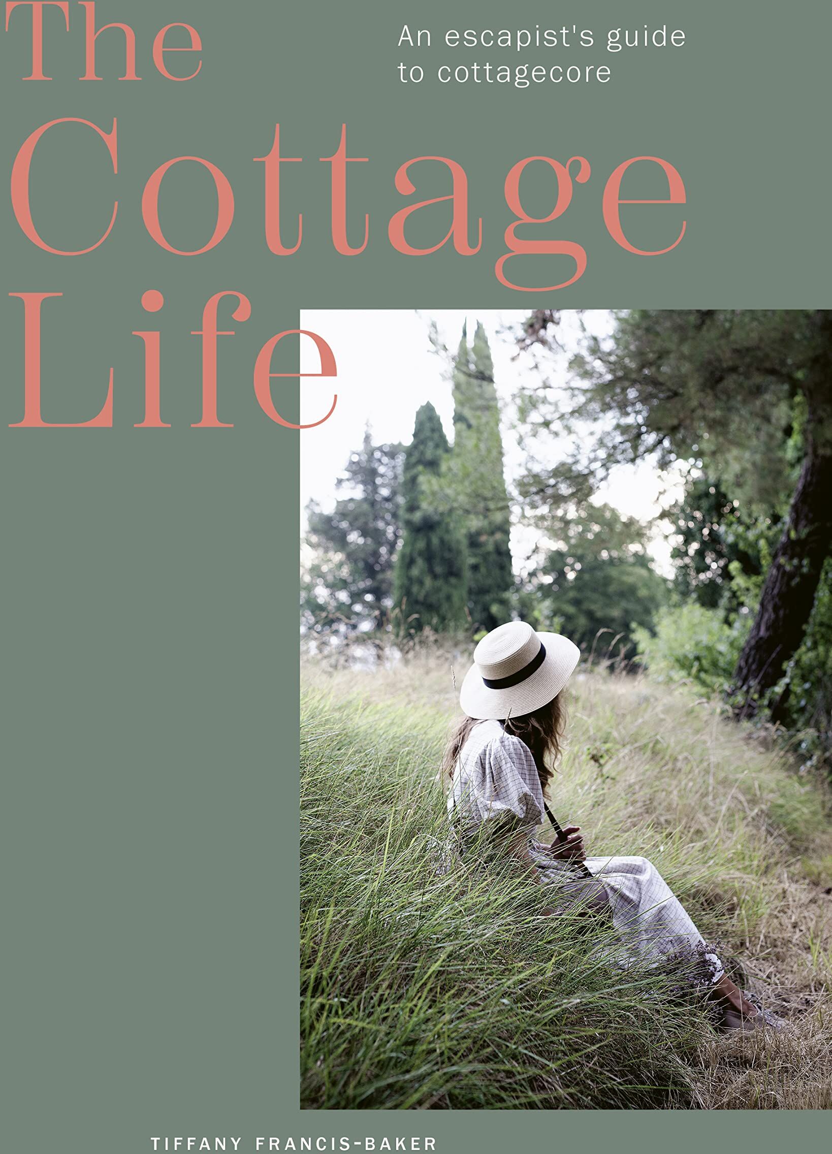 Tiffany Francis-Baker - The Cottage Life: An escapist's guide to cottagecore - Preis vom 10.10.2026 11:48:34 h