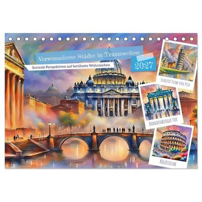 Verwunschene Städte in Traumwelten (Tischkalender 2027 DIN A5 quer), CALVENDO Monatskalender