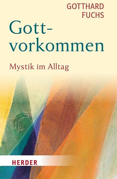 Gotthard Fuchs - Gottvorkommen: Mystik im Alltag - Preis vom 13.10.2026 19:28:25 h