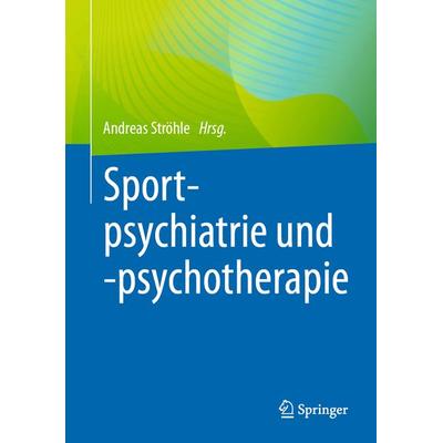 Sportpsychiatrie und -psychotherapie, Gebundene Ausgabe von , Springer Berlin, 978-3-662-66207-6