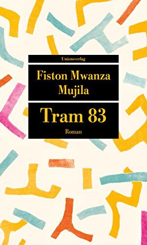 Mujila, Fiston Mwanza - Tram 83: Roman (Unionsverlag Taschenbücher) - Preis vom 09.10.2026 07:28:09 h