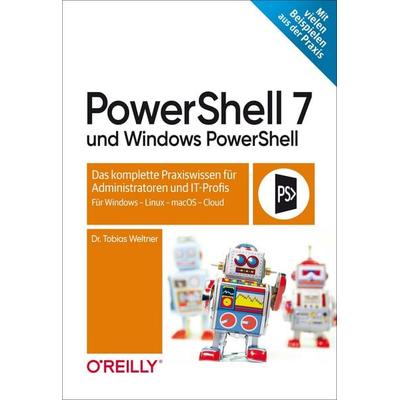 PowerShell 7 und Windows PowerShell, Gebundene Ausgabe von Weltner, O'Reilly; 978-3-96009-163-9