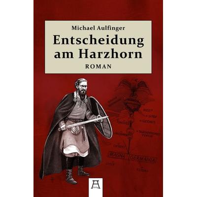 Entscheidung am Harzhorn, Taschenbuch von Michael Aulfinger, A-Verlag, 978-3-9819545-3-1