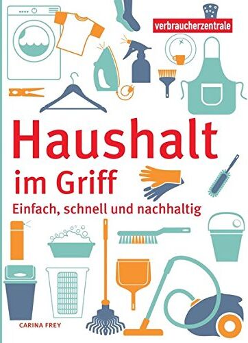 Verbraucherzentrale NRW - Haushalt im Griff: Einfach, schnell und nachhaltig - Preis vom 18.10.2026 19:22:15 h