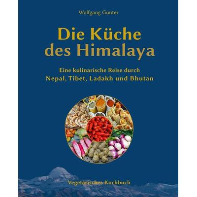 Die Küche des Himalaya, Taschenbuch von Wolfgang Günter, Günter, Wolfgang, 978-3-941781-09-2