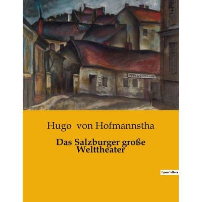 Das Salzburger große Welttheater, Taschenbuch von Hugo Hofmannstha, BoD - Books on Demand, 979-10-419-0326-9