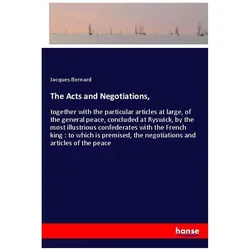 The Acts and Negotiations, Belletristik von Jacques Bernard