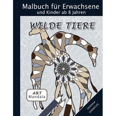 Mandala Art Malbuch für Erwachsene und Kinder ab 8 Jahren - Wilde Tiere, Taschenbuch von Sannah Hinrichs, BoD – Books on Demand, 978-3-7568-5757-9