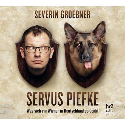 Servus Piefke - Severin Groebner, Audio, 4260147420291