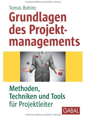 Tomas Bohinc - Grundlagen des Projektmanagements: Methoden, Techniken und Tools für Projektleiter - Preis vom 12.10.2026 11:37:12 h