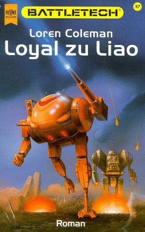 Loren Coleman - Loyal zu Liao. Battletech 37 - Preis vom 02.10.2026 23:42:20 h