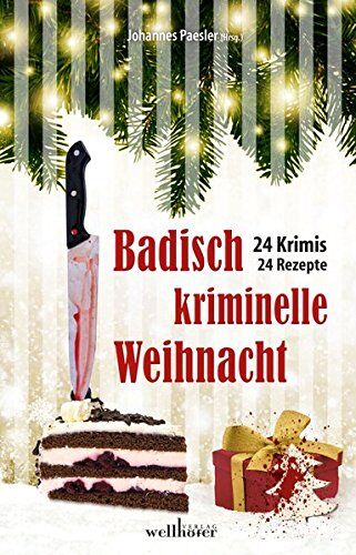 Johannes Paesler - Badisch kriminelle Weihnacht: 24 Krimis und Rezepte - Preis vom 09.10.2026 07:28:09 h