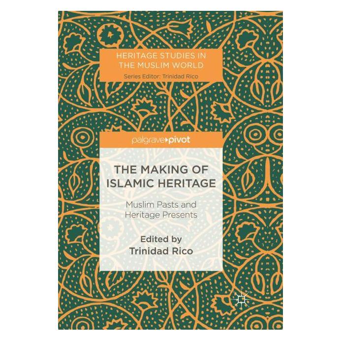 Springer The Making of Islamic Heritage (Englisch, Softcover, Trinidad Rico) (56043003)